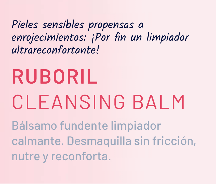 Ruboril Cleansing balm 100ml (Bálsamo limpiador calmante). Desmaquilla sin fricción, nutre y reconforta.